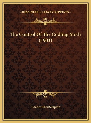 The Control Of The Codling Moth (1903) 116949966X Book Cover