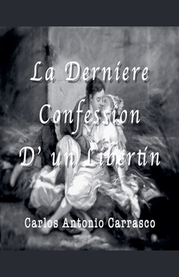 La Derniére Confession D' un Libertin [French] B09HHXPK9K Book Cover