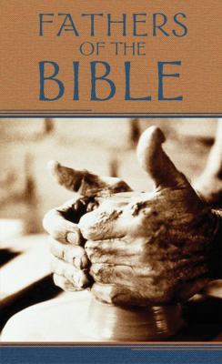 Fathers of the Bible 1602603472 Book Cover