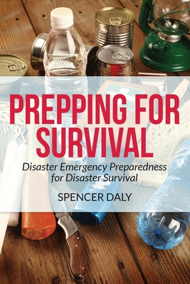 Prepping for Survival: Disaster Emergency Prepa... 1631879480 Book Cover