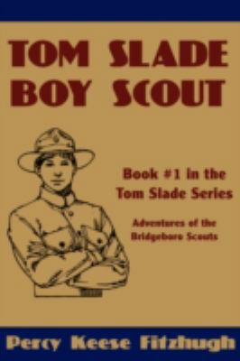 Tom Slade, Boy Scout 0981928404 Book Cover