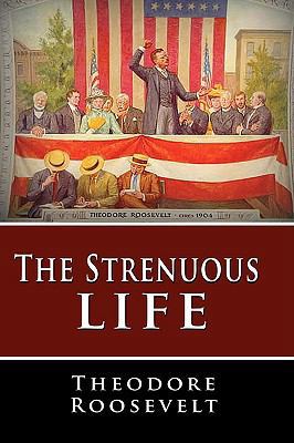 The Strenuous Life 1607961326 Book Cover