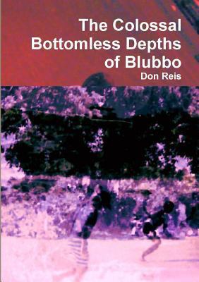 The Colossal Bottomless Depths of Blubbo 1326951440 Book Cover