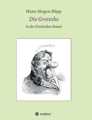 Das Groteske in der Erotischen Kunst [German] 3347052374 Book Cover