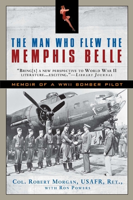 The Man Who Flew the Memphis Belle: Memoir of a... 0451233522 Book Cover