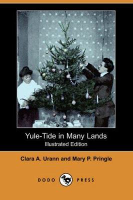 Yule-Tide in Many Lands (Illustrated Edition) (... 1406549908 Book Cover