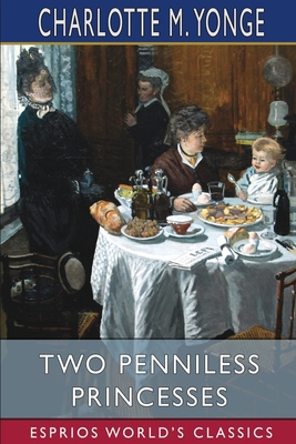 Two Penniless Princesses (Esprios Classics) 1006458786 Book Cover