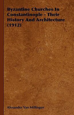 Byzantine Churches In Constantinople - Their Hi... 144372209X Book Cover