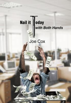 Nail It Today with Both Hands 148175131X Book Cover