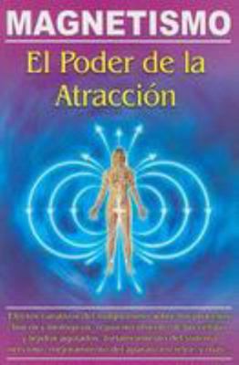 Magnetismo: El Poder de la Atraccion [Spanish] 9689120131 Book Cover