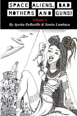 Space Aliens, Bad Mothers and Guns! Volume 4 B085KBSTFF Book Cover