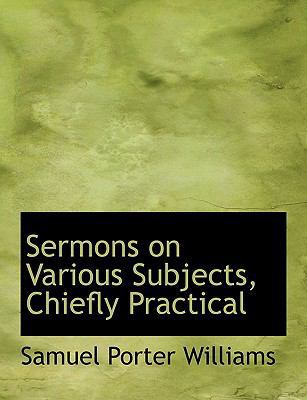 Sermons on Various Subjects, Chiefly Practical 1140638769 Book Cover