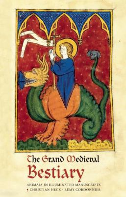 The Grand Medieval Bestiary: Animals in Illumin... 0789211270 Book Cover