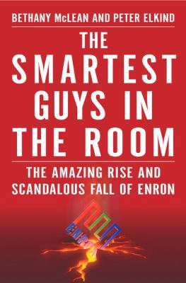 The Smartest Guys in the Room: The Amazing Rise... 1591840082 Book Cover