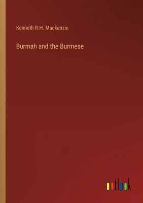 Burmah and the Burmese 3368928287 Book Cover