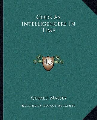Gods As Intelligencers In Time 1162905603 Book Cover