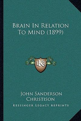 Brain In Relation To Mind (1899) 1166442977 Book Cover