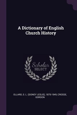 A Dictionary of English Church History 1378949021 Book Cover