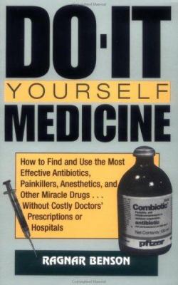 Do-It-Yourself Medicine: How to Find and Use th... 0873649184 Book Cover