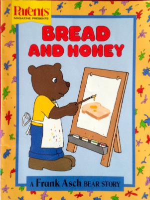 Bread and honey (A Frank Asch Bear story) 0819310786 Book Cover