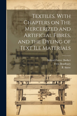 Textiles, With Chapters on The Mercerized and A... 1021446742 Book Cover