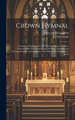 Crown Hymnal: Containing English and Latin Hymn... 1020106182 Book Cover