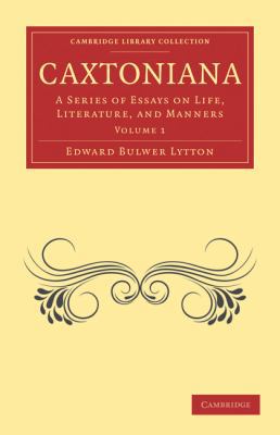 Caxtoniana: A Series of Essays on Life, Literat... 110807278X Book Cover