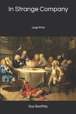 In Strange Company: Large Print 1652820116 Book Cover