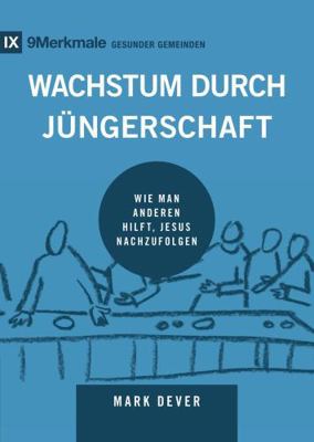 Wachstum durch Jüngerschaft: Wie man anderen hi... [German] 1951474945 Book Cover