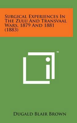Surgical Experiences in the Zulu and Transvaal ... 1498158633 Book Cover