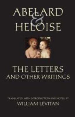 Abelard and Heloise: The Letters and Other Writ... 0872208761 Book Cover