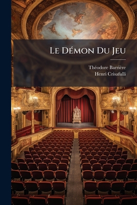 Le Démon Du Jeu: Comédie En Cinq Actes 1148836314 Book Cover