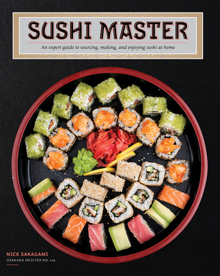Sushi Master: An Expert Guide to Sourcing, Maki... 0785843094 Book Cover