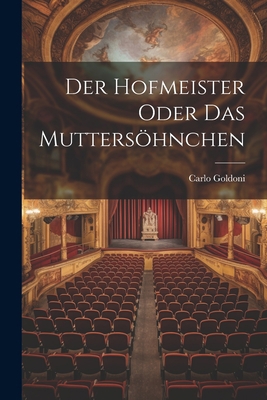 Der Hofmeister oder das Muttersöhnchen [German] 1021817341 Book Cover