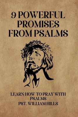 9 Powerful promises from psalms: Learn How To P... B0DBTQFBGC Book Cover
