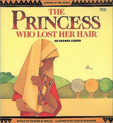The Princess Who Lost Her Hair: An Akamba Legen... 081672816X Book Cover