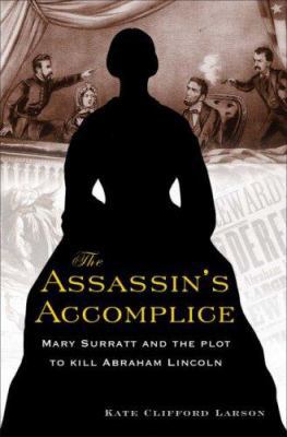 The Assassin's Accomplice: Mary Surratt and the... 0465038158 Book Cover