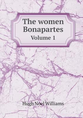 The women Bonapartes Volume 1 5518721315 Book Cover