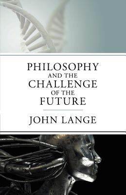 Philosophy and the Challenge of the Future 1617567337 Book Cover