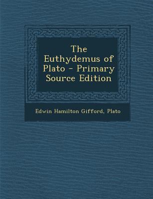 The Euthydemus of Plato - Primary Source Edition [Greek, Ancient (to 1453)] 1295780631 Book Cover