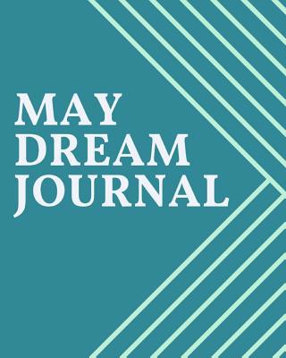 May Dream Journal: insightsbycassie: Dream Jour... 0368608891 Book Cover