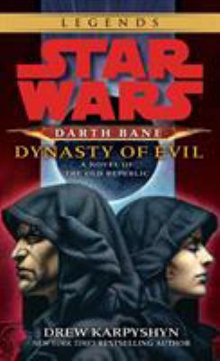 Dynasty of Evil: Star Wars Legends (Darth Bane)... 0345511573 Book Cover