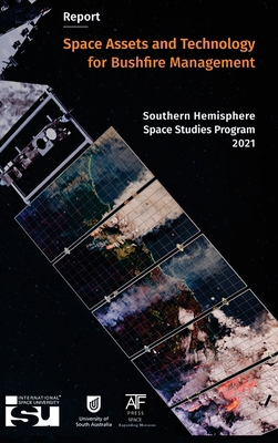 Space Assets and Technology for Bushfire Manage... 1922582824 Book Cover