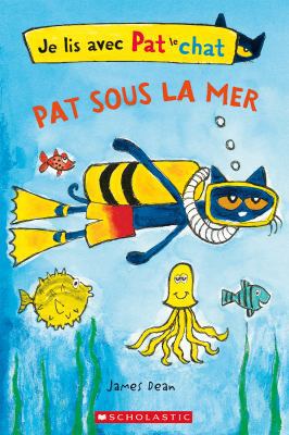 Je Lis Avec Pat Le Chat: Pat Sous La Mer [French] 1443153532 Book Cover