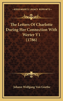 The Letters of Charlotte During Her Connection ... 1164247204 Book Cover