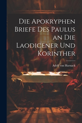 Die Apokryphen Briefe Des Paulus an Die Laodice... [Latin] 102272763X Book Cover
