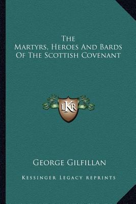 The Martyrs, Heroes And Bards Of The Scottish C... 1162937300 Book Cover