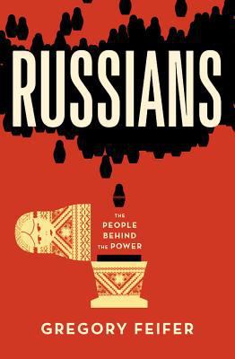 Russians: The People Behind the Power 1455573450 Book Cover