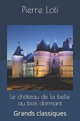 Le ch?teau de la belle au bois dormant: Grands ... [French] 1697660592 Book Cover