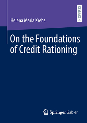 On the Foundations of Credit Rationing 3658444878 Book Cover
